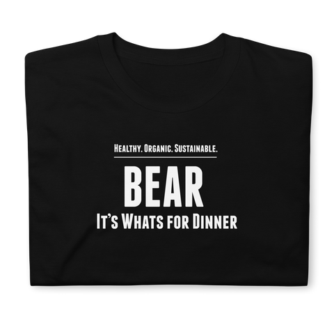 'Bear It's Whats For Dinner' Short-Sleeve Unisex T-Shirt